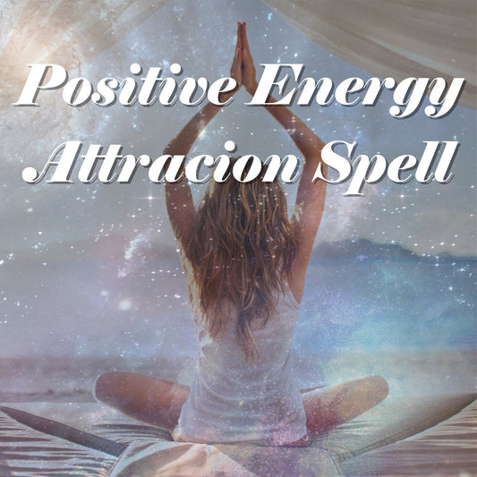 Positive Energy / Attraction Spell Bundle